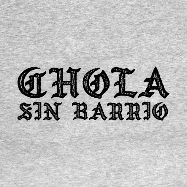 Chola sin Barrio - Chola without a gang - Chicana by verde